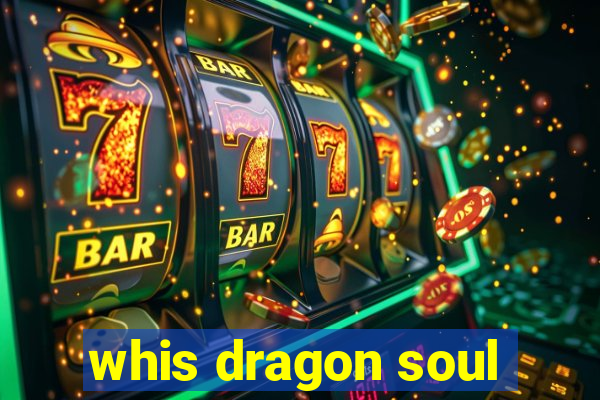 whis dragon soul